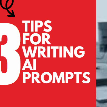 3 Tips for Writing AI Prompts